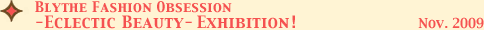 Fashion Obsession –Eclectic Beauty’ Exhibition! Nov.2009
