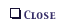 Close